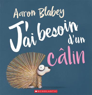 livre j'ai besoin d'un câlin edition scholastic