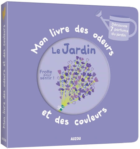 Auzou mon livre des odeurs et des couleurs le jardin
