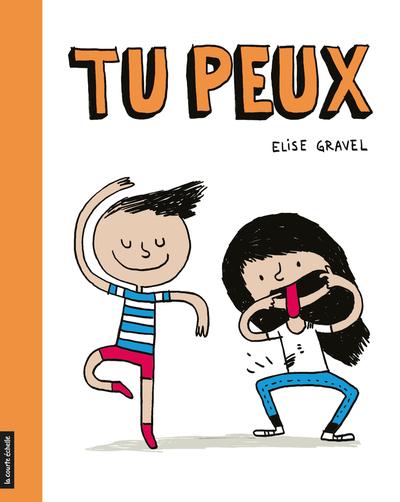 Livre d'Élise Gravel - Tu peux - La Courte Échelle par La Courte Échelle vendu par MlleetCoco.com