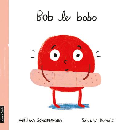 Livre - Bob le bobo - La Courte Échelle par La Courte Échelle vendu par MlleetCoco.com