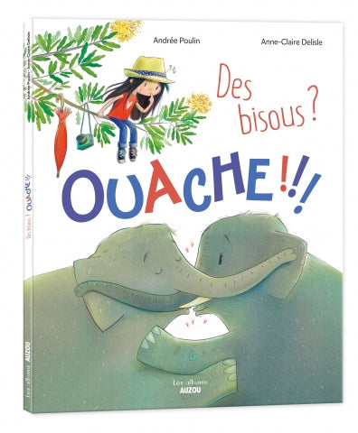 Livre - Des bisous? Ouache!!! - Auzou éditions Livre Auzou éditions 